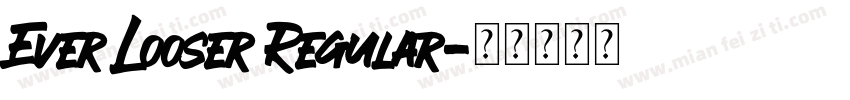 Ever Looser Regular字体转换